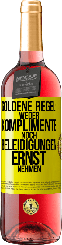 29,95 € Kostenloser Versand | Roséwein ROSÉ Ausgabe Goldene Regel: Weder Komplimente noch Beleidigungen ernst nehmen Gelbes Etikett. Anpassbares Etikett Junger Wein Ernte 2024 Tempranillo