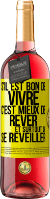 29,95 € Envoi gratuit | Vin rosé Édition ROSÉ S'il est bon de vivre, c'est mieux de rêver et surtout de se réveiller Étiquette Jaune. Étiquette personnalisable Vin jeune Récolte 2024 Tempranillo