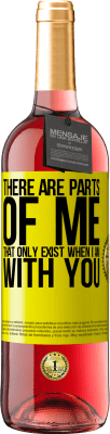 29,95 € 送料無料 | ロゼワイン ROSÉエディション あなたのそばにいるときだけ存在する私の部分があります 黄色のラベル. カスタマイズ可能なラベル 若いワイン 収穫 2025 Tempranillo