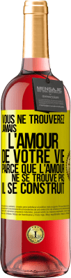 29,95 € Envoi gratuit | Vin rosé Édition ROSÉ Vous ne trouverez jamais l'amour de votre vie. Parce que l'amour ne se trouve pas il se construit Étiquette Jaune. Étiquette personnalisable Vin jeune Récolte 2023 Tempranillo