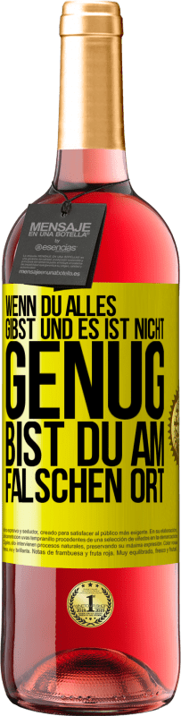 29,95 € Kostenloser Versand | Roséwein ROSÉ Ausgabe Wenn du alles gibst und es ist nicht genug, bist du am falschen Ort Gelbes Etikett. Anpassbares Etikett Junger Wein Ernte 2024 Tempranillo