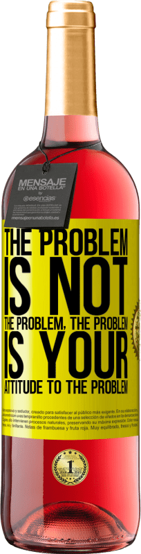 29,95 € Free Shipping | Rosé Wine ROSÉ Edition The problem is not the problem. The problem is your attitude to the problem Yellow Label. Customizable label Young wine Harvest 2024 Tempranillo
