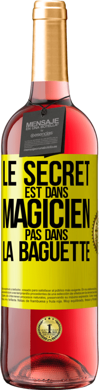 29,95 € Envoi gratuit | Vin rosé Édition ROSÉ Le secret est dans magicien pas dans la baguette Étiquette Jaune. Étiquette personnalisable Vin jeune Récolte 2024 Tempranillo