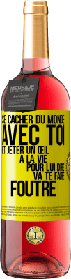 29,95 € Envoi gratuit | Vin rosé Édition ROSÉ Se cacher du monde avec toi et jeter un œil à la vie pour lui dire va te faire foutre Étiquette Jaune. Étiquette personnalisable Vin jeune Récolte 2023 Tempranillo