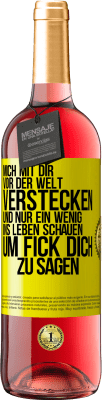 29,95 € Kostenloser Versand | Roséwein ROSÉ Ausgabe Mich mit dir vor der Welt verstecken, und nur ein wenig ins Leben schauen, um Fick dich zu sagen Gelbes Etikett. Anpassbares Etikett Junger Wein Ernte 2024 Tempranillo