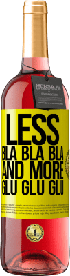 29,95 € Free Shipping | Rosé Wine ROSÉ Edition Less Bla Bla Bla and more Glu Glu Glu Yellow Label. Customizable label Young wine Harvest 2025 Tempranillo