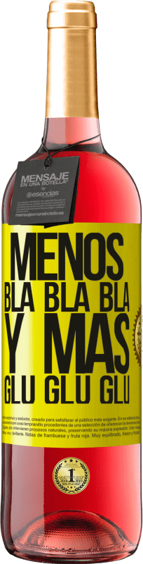29,95 € Envío gratis | Vino Rosado Edición ROSÉ Menos Bla Bla Bla y más Glu Glu Glu Etiqueta Amarilla. Etiqueta personalizable Vino joven Cosecha 2025 Tempranillo