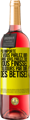 29,95 € Envoi gratuit | Vin rosé Édition ROSÉ Peu importe si vous parlez bien, quand vous parlez trop vous finissez toujours par dire des bêtises Étiquette Jaune. Étiquette personnalisable Vin jeune Récolte 2024 Tempranillo