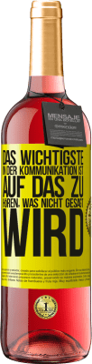 29,95 € Kostenloser Versand | Roséwein ROSÉ Ausgabe Das Wichtigste in der Kommunikation ist, auf das zu hören, was nicht gesagt wird Gelbes Etikett. Anpassbares Etikett Junger Wein Ernte 2023 Tempranillo