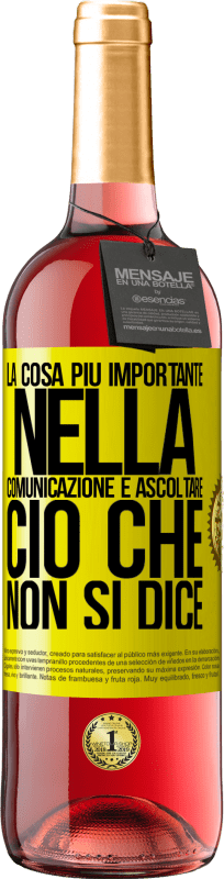 29,95 € Spedizione Gratuita | Vino rosato Edizione ROSÉ La cosa più importante nella comunicazione è ascoltare ciò che non si dice Etichetta Gialla. Etichetta personalizzabile Vino giovane Raccogliere 2024 Tempranillo