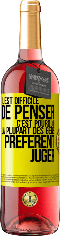 29,95 € Envoi gratuit | Vin rosé Édition ROSÉ Il est difficile de penser. C'est pourquoi la plupart des gens préfèrent juger Étiquette Jaune. Étiquette personnalisable Vin jeune Récolte 2024 Tempranillo