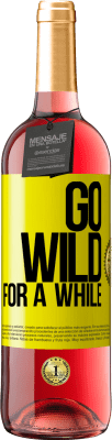 29,95 € Бесплатная доставка | Розовое вино Издание ROSÉ Go wild for a while Желтая этикетка. Настраиваемая этикетка Молодое вино Урожай 2024 Tempranillo