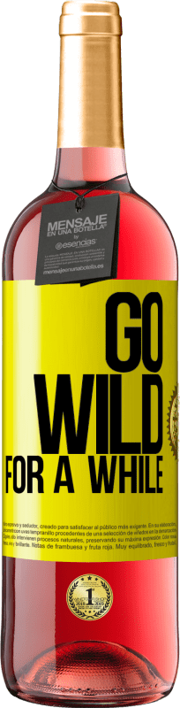 29,95 € 免费送货 | 桃红葡萄酒 ROSÉ版 Go wild for a while 黄色标签. 可自定义的标签 青年酒 收成 2024 Tempranillo