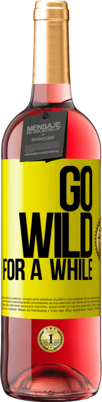 29,95 € Free Shipping | Rosé Wine ROSÉ Edition Go wild for a while Yellow Label. Customizable label Young wine Harvest 2023 Tempranillo