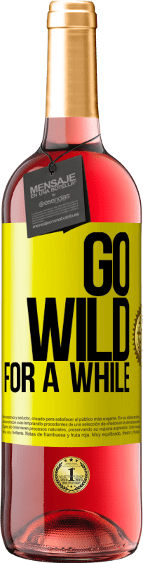 29,95 € Spedizione Gratuita | Vino rosato Edizione ROSÉ Go wild for a while Etichetta Gialla. Etichetta personalizzabile Vino giovane Raccogliere 2024 Tempranillo