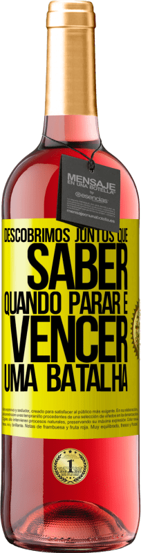 29,95 € Envio grátis | Vinho rosé Edição ROSÉ Descobrimos juntos que saber quando parar é vencer uma batalha Etiqueta Amarela. Etiqueta personalizável Vinho jovem Colheita 2025 Tempranillo