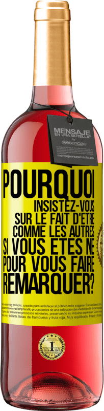 29,95 € Envoi gratuit | Vin rosé Édition ROSÉ Pourquoi insistez-vous sur le fait d'être comme les autres si vous êtes né pour vous faire remarquer? Étiquette Jaune. Étiquette personnalisable Vin jeune Récolte 2024 Tempranillo