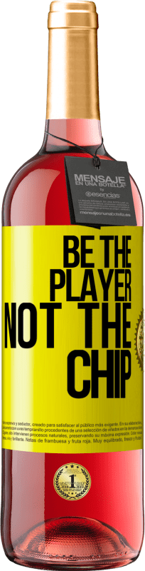 29,95 € Free Shipping | Rosé Wine ROSÉ Edition Be the player, not the chip Yellow Label. Customizable label Young wine Harvest 2023 Tempranillo