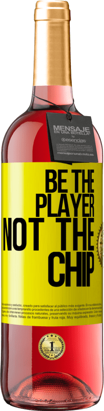 29,95 € Free Shipping | Rosé Wine ROSÉ Edition Be the player, not the chip Yellow Label. Customizable label Young wine Harvest 2024 Tempranillo