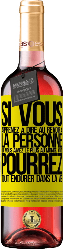 29,95 € Envoi gratuit | Vin rosé Édition ROSÉ Si vous apprenez à dire au revoir à la personne que vous aimez le plus au monde, vous pourrez tout endurer dans la vie Étiquette Jaune. Étiquette personnalisable Vin jeune Récolte 2024 Tempranillo