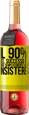 29,95 € Spedizione Gratuita | Vino rosato Edizione ROSÉ Il 90% del successo si basa semplicemente sul insistere Etichetta Gialla. Etichetta personalizzabile Vino giovane Raccogliere 2025 Tempranillo