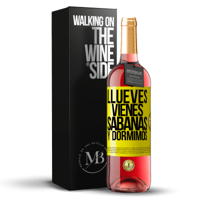 «Llueves, vienes, sábanas y dormimos» Edição ROSÉ