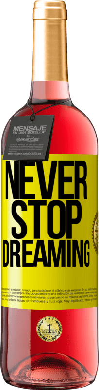 29,95 € Free Shipping | Rosé Wine ROSÉ Edition Never stop dreaming Yellow Label. Customizable label Young wine Harvest 2023 Tempranillo