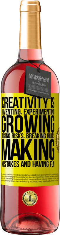 29,95 € Free Shipping | Rosé Wine ROSÉ Edition Creativity is inventing, experimenting, growing, taking risks, breaking rules, making mistakes, and having fun Yellow Label. Customizable label Young wine Harvest 2023 Tempranillo