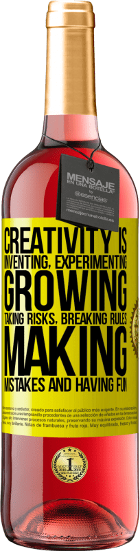 29,95 € Free Shipping | Rosé Wine ROSÉ Edition Creativity is inventing, experimenting, growing, taking risks, breaking rules, making mistakes, and having fun Yellow Label. Customizable label Young wine Harvest 2024 Tempranillo