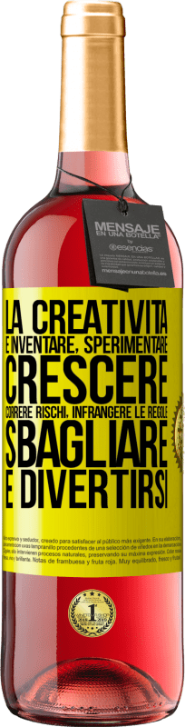 29,95 € Spedizione Gratuita | Vino rosato Edizione ROSÉ La creatività è inventare, sperimentare, crescere, correre rischi, infrangere le regole, sbagliare e divertirsi Etichetta Gialla. Etichetta personalizzabile Vino giovane Raccogliere 2024 Tempranillo