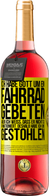 29,95 € Kostenloser Versand | Roséwein ROSÉ Ausgabe Ich habe Gott um ein Fahrrad gebeten, aber ich weiß, dass er nicht so funktioniert. Deshalb habe ich eins gestohlen und um Verge Gelbes Etikett. Anpassbares Etikett Junger Wein Ernte 2025 Tempranillo