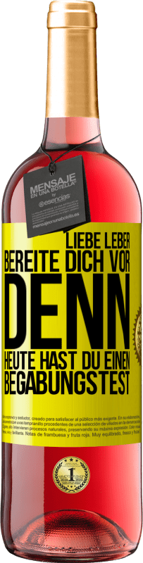 29,95 € Kostenloser Versand | Roséwein ROSÉ Ausgabe Liebe Leber, bereite dich vor, denn heute hast du einen Begabungstest Gelbes Etikett. Anpassbares Etikett Junger Wein Ernte 2024 Tempranillo