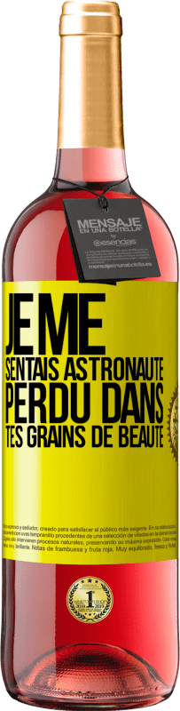 29,95 € Envoi gratuit | Vin rosé Édition ROSÉ Je me sentais astronaute, perdu dans tes grains de beauté Étiquette Jaune. Étiquette personnalisable Vin jeune Récolte 2024 Tempranillo