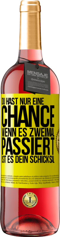 29,95 € Kostenloser Versand | Roséwein ROSÉ Ausgabe Du hast nur eine Chance. Wenn es zweimal passiert, ist es dein Schicksal Gelbes Etikett. Anpassbares Etikett Junger Wein Ernte 2024 Tempranillo