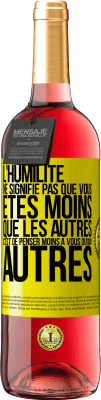 29,95 € Envoi gratuit | Vin rosé Édition ROSÉ L'humilité ne signifie pas que vous êtes moins que les autres, c'est de penser moins à vous qu'aux autres Étiquette Jaune. Étiquette personnalisable Vin jeune Récolte 2024 Tempranillo