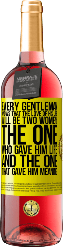 29,95 € 免费送货 | 桃红葡萄酒 ROSÉ版 每个绅士都知道，他一生的挚爱将是两个女人：一个赋予了他生命的生命和一个赋予他生命的意义的妇女 黄色标签. 可自定义的标签 青年酒 收成 2023 Tempranillo