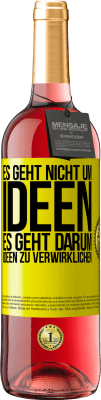 29,95 € Kostenloser Versand | Roséwein ROSÉ Ausgabe Es geht nicht um Ideen. Es geht darum, Ideen zu verwirklichen Gelbes Etikett. Anpassbares Etikett Junger Wein Ernte 2024 Tempranillo