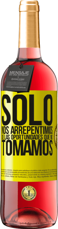29,95 € Envío gratis | Vino Rosado Edición ROSÉ Solo nos arrepentimos de las oportunidades que no tomamos Etiqueta Amarilla. Etiqueta personalizable Vino joven Cosecha 2025 Tempranillo