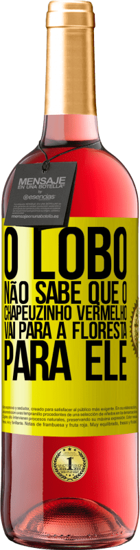 29,95 € Envio grátis | Vinho rosé Edição ROSÉ Ele não conhece o lobo que o chapeuzinho vermelho vai para a floresta para ele Etiqueta Amarela. Etiqueta personalizável Vinho jovem Colheita 2024 Tempranillo