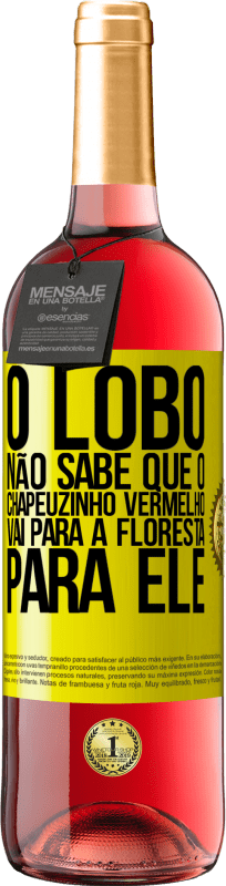 29,95 € Envio grátis | Vinho rosé Edição ROSÉ Ele não conhece o lobo que o chapeuzinho vermelho vai para a floresta para ele Etiqueta Amarela. Etiqueta personalizável Vinho jovem Colheita 2025 Tempranillo