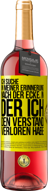 29,95 € Kostenloser Versand | Roséwein ROSÉ Ausgabe Ich suche in meiner Erinnerung nach der Ecke, in der ich den Verstand verloren habe Gelbes Etikett. Anpassbares Etikett Junger Wein Ernte 2025 Tempranillo