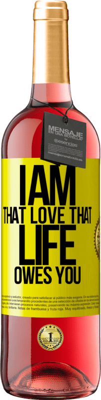 29,95 € Free Shipping | Rosé Wine ROSÉ Edition I am that love that life owes you Yellow Label. Customizable label Young wine Harvest 2023 Tempranillo