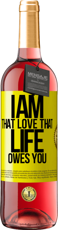 29,95 € Free Shipping | Rosé Wine ROSÉ Edition I am that love that life owes you Yellow Label. Customizable label Young wine Harvest 2024 Tempranillo