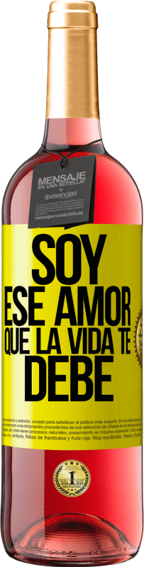 29,95 € Envío gratis | Vino Rosado Edición ROSÉ Soy ese amor que la vida te debe Etiqueta Amarilla. Etiqueta personalizable Vino joven Cosecha 2024 Tempranillo