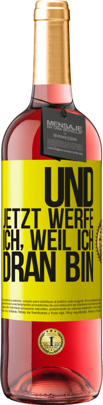 29,95 € Kostenloser Versand | Roséwein ROSÉ Ausgabe Und jetzt werfe ich, weil ich dran bin Gelbes Etikett. Anpassbares Etikett Junger Wein Ernte 2024 Tempranillo