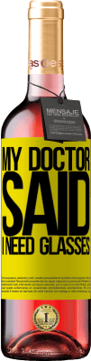 29,95 € Envoi gratuit | Vin rosé Édition ROSÉ My doctor said I need glasses Étiquette Jaune. Étiquette personnalisable Vin jeune Récolte 2025 Tempranillo