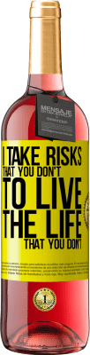 29,95 € Free Shipping | Rosé Wine ROSÉ Edition I take risks that you don't, to live the life that you don't Yellow Label. Customizable label Young wine Harvest 2025 Tempranillo