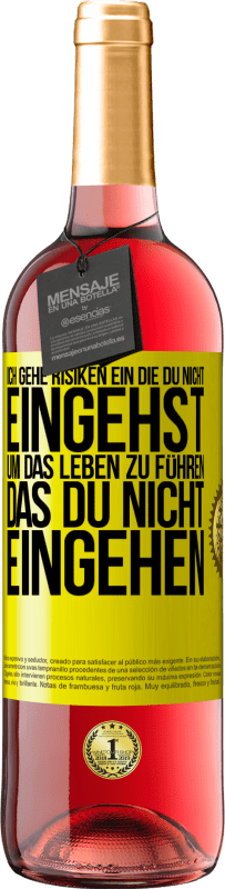 29,95 € Kostenloser Versand | Roséwein ROSÉ Ausgabe Ich gehe Risiken ein, die du nicht eingehst, um das Leben zu führen, das du nicht eingehen Gelbes Etikett. Anpassbares Etikett Junger Wein Ernte 2024 Tempranillo