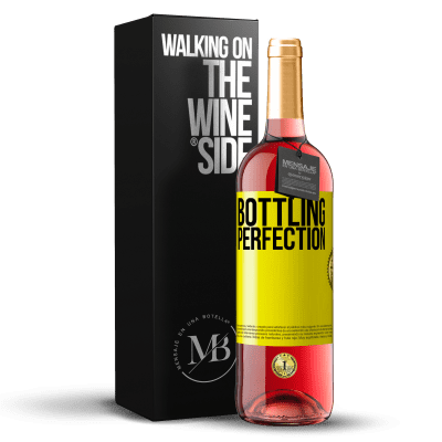 «Bottling perfection» Edição ROSÉ