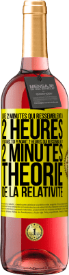 29,95 € Envoi gratuit | Vin rosé Édition ROSÉ Lire 2 minutes qui ressemblent à 2 heures. Être avec toi pendant 2 heures qui ressemblent à 2 minutes. Théorie de la relativité Étiquette Jaune. Étiquette personnalisable Vin jeune Récolte 2025 Tempranillo